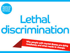 Rethink Mental Illness Lethal Discrimination