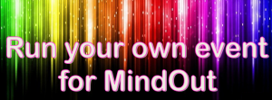 run your own event for mindout