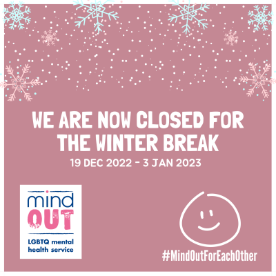 Text reads: We are now closed for the winter break. 19 December 2022 - 3 January 2023. Image features snowflakes, the MindOut logo, and the hashtag #mindoutforeachother
