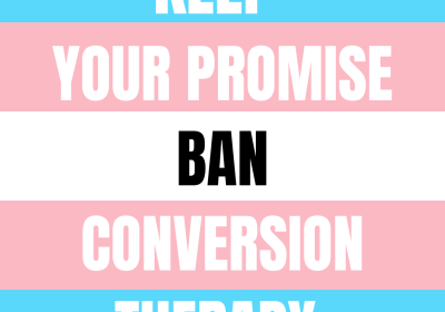 trans flag background with text on top that reads 'keep your promise ban conversion therapy